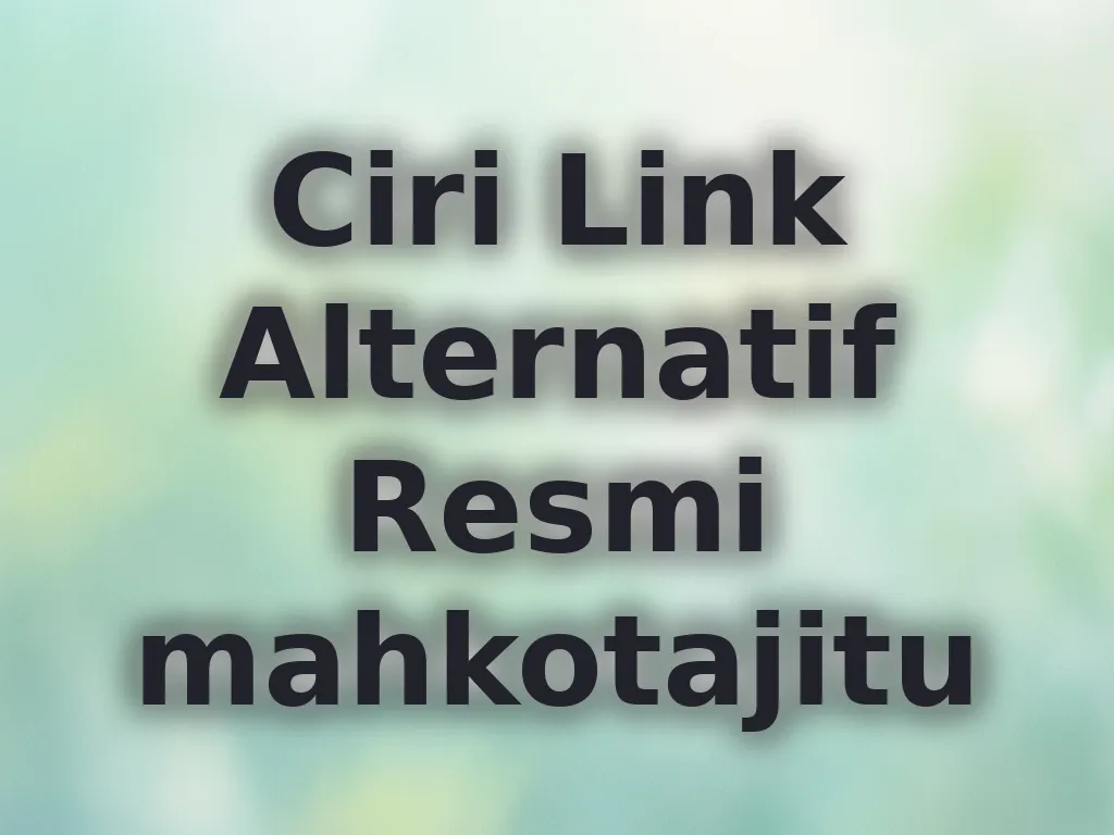 Ciri Link Alternatif Resmi mahkotajitu