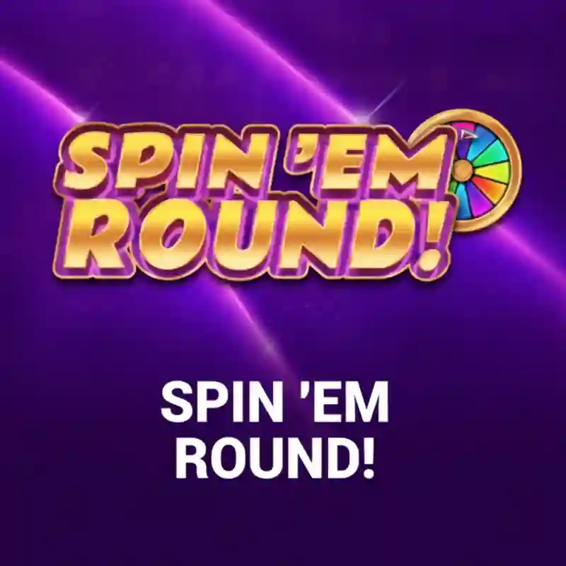 Spin Em Round